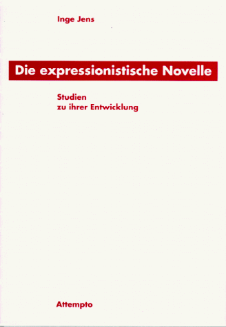 Die expressionistische Novelle. Studien zu ihrer Entwicklung von Attempto